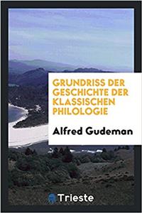 Grundriss der Geschichte der klassischen Philologie