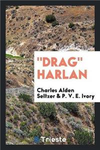 Drag Harlan