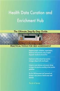 Health Data Curation and Enrichment Hub The Ultimate Step-By-Step Guide