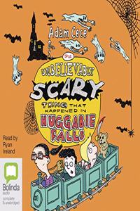 The Unbelievably Scary Thing that Happened in Huggabie Falls
