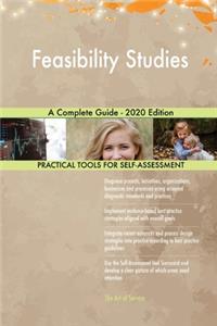 Feasibility Studies A Complete Guide - 2020 Edition