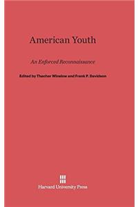 American Youth, an Enforced Reconnaissance