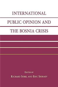 International Public Opinion and the Bosnia Crisis