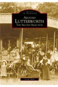 Around Lutterworth: The Second Selection