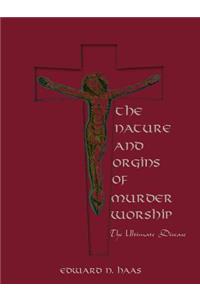 The Nature and Origins of Murder Worship