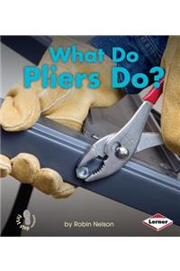 What Do Pliers Do?