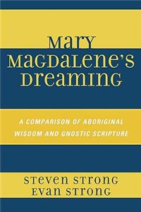 Mary Magdalene's Dreaming