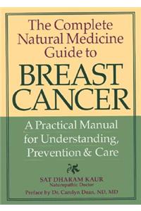 Complete Natural Medicine Guide to Breast Cancer