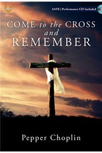 Come to the Cross and Remember - Satb with Performance CD