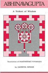 A Trident of Wisdom: Translation of Paratrisika-Vivarana