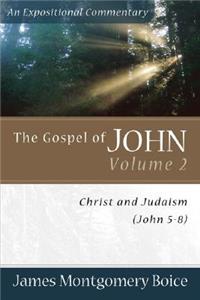 The Gospel of John – Christ and Judaism (John 5–8)