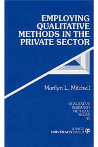 Employing Qualitative Methods in the Private Sector