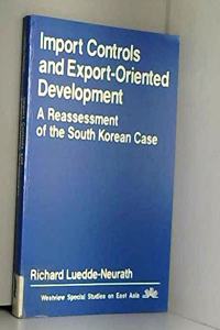 Import Controls and Export-Oriented Development: A Reassessment of the South Korean Case