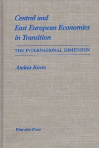 Central and East European Economies in Transition: The International Dimension