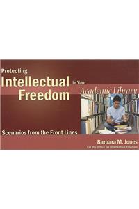 Protecting Intellectual Freedom in Your Academic Library