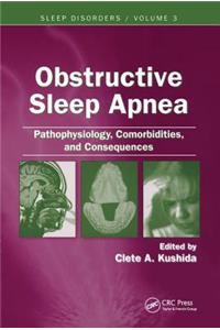 Obstructive Sleep Apnea: Pathophysiology, Comorbidities and Consequences