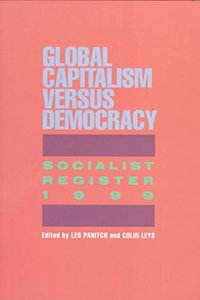Socialist Register: 1999: Global Capitalism Versus Democracy