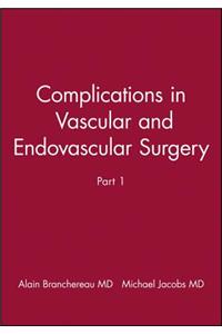 Complications in Vascular and Endovascular Surgery, Part I