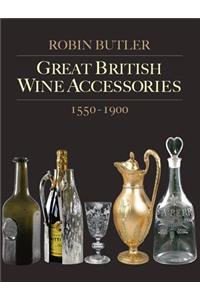 Great British Wine Accessories 1550-1900