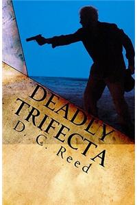 Deadly Trifecta