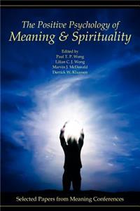 Positive Psychology of Meaning and Spirituality