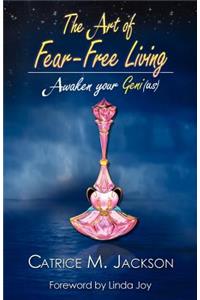The Art of Fear-Free Living: Awaken Your Geni(us)
