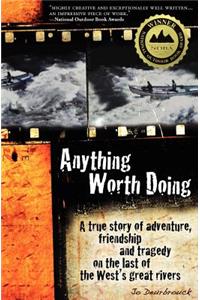 Anything Worth Doing