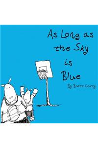 As Long as the Sky is Blue
