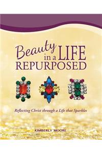 Beauty in a Life Repurposed