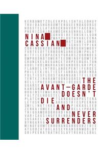 The Avant Garde Doesn't Die and Never Surrenders