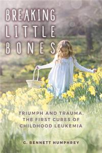 Breaking Little Bones