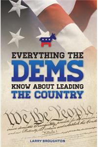 Everything the DEMS Know About Leading the Country