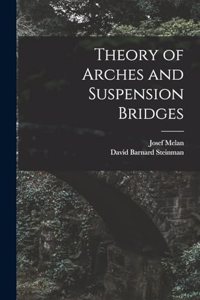 Theory of Arches and Suspension Bridges