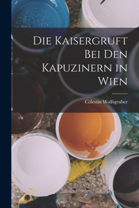Die Kaisergruft Bei Den Kapuzinern in Wien
