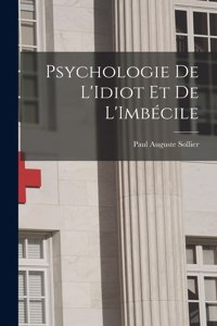 Psychologie De L'Idiot Et De L'Imbécile
