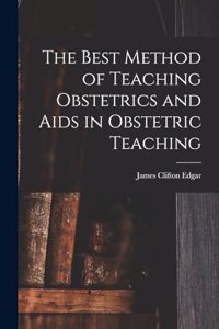 Best Method of Teaching Obstetrics and Aids in Obstetric Teaching