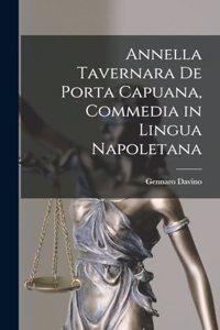Annella Tavernara De Porta Capuana, Commedia in Lingua Napoletana