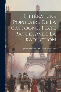 Littérature Populaire De La Gascogne, Texte Patois, Avec La Traduction