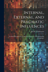 Internal, External, and Pragmatic Influences