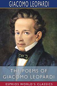 Poems of Giacomo Leopardi (Esprios Classics)