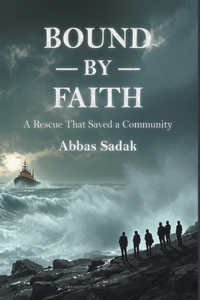 Bound by Faith A Rescue That Saved a Community