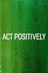 Act Positively