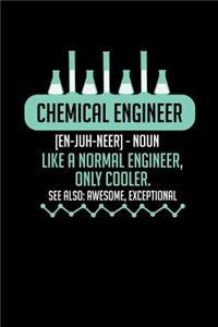 Chemical Engineer - Like a normal engineer, only cooler: 6x9 checkered notebook, 120 Pages, Composition Book and Journal, funny gift for Chemical Engineers as lab notebook