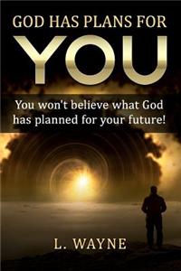 God has Plans for You