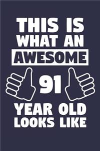 Blank Lined Journal, Notebook, Diary, Planner - This Is What An Awesome 91 Year Old Looks Like - 91st Birthday Gift