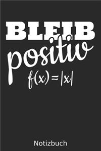 Bleib Positiv f(x) = -x- Notizbuch