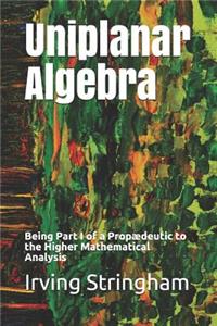 Uniplanar Algebra