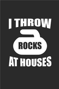 I Throw Rocks at Houses