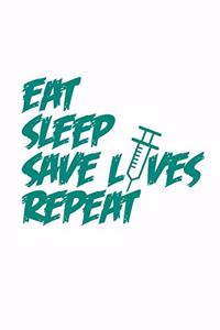 Eat Sleep Save L ves Repeat