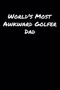 World's Most Awkward Golfer Dad